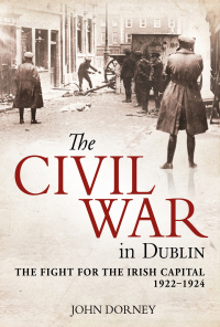 表紙画像: The Civil War in Dublin 1st edition 9781785370892