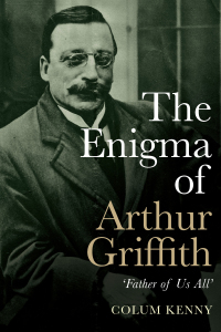 Cover image: The Enigma of Arthur Griffith 1st edition 9781785373145