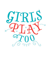 Omslagafbeelding: Girls Play Too 1st edition 9781785373374