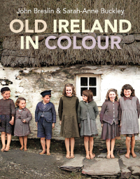 صورة الغلاف: Old Ireland in Colour 1st edition 9781785373701