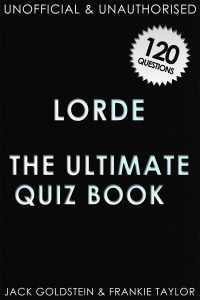 Titelbild: Lorde - The Ultimate Quiz Book 1st edition 9781908382801