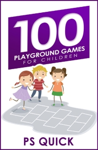Immagine di copertina: 100 Playground Games for Children 1st edition 9781782343196