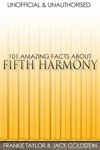 Titelbild: 101 Amazing Facts about Fifth Harmony 1st edition 9781785380693