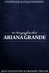 صورة الغلاف: 101 Amazing Facts about Ariana Grande 2nd edition 9781783339136