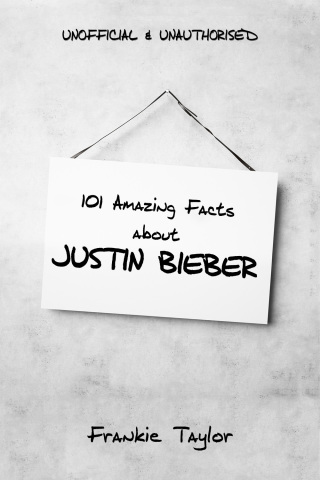 Cover image: 101 Amazing Facts about Justin Bieber 1st edition 9781785383229