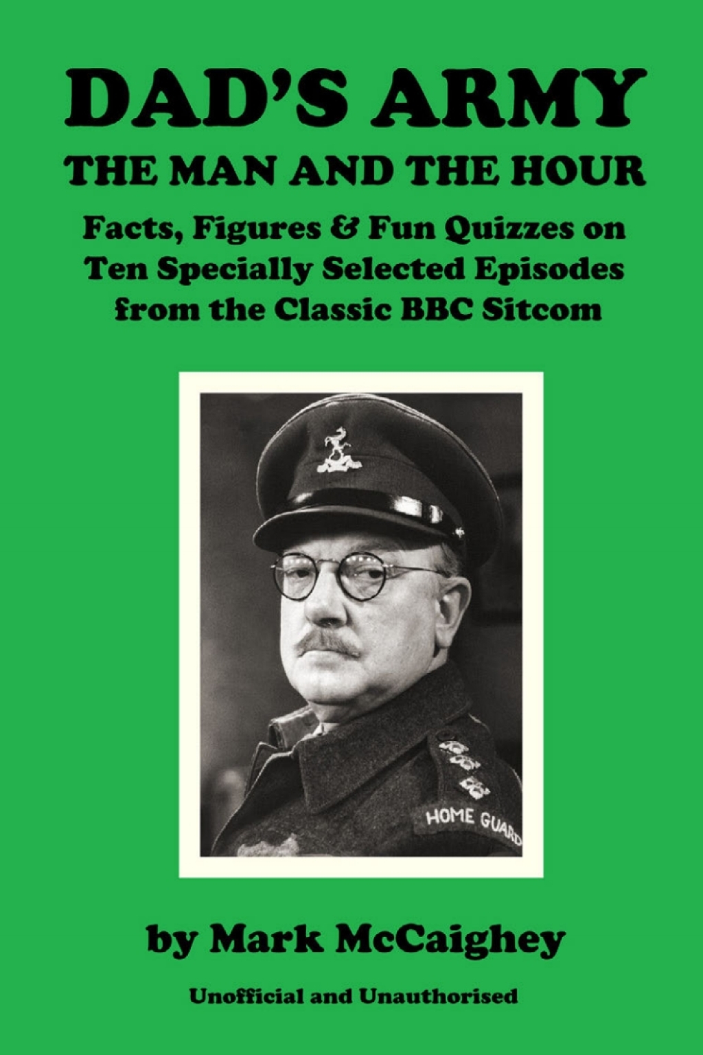 Dad’s Army – The Man and The Hour 1st Edition