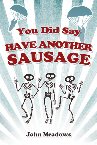 Cover image: You Did Say Have Another Sausage 1st edition 9781785383861