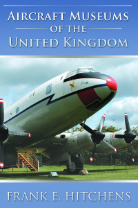 Omslagafbeelding: Aircraft Museums of the United Kingdom 1st edition 9781785385551