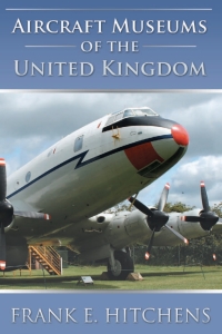 Cover image: Aircraft Museums of the United Kingdom 1st edition 9781785385551