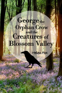 Omslagafbeelding: George the Orphan Crow and the Creatures of Blossom Valley 1st edition 9781785385056
