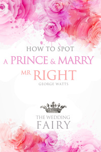 Omslagafbeelding: How to Spot a Prince and Marry Mr Right 1st edition 9781782344599