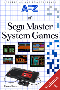 Immagine di copertina: The A-Z of Sega Master System Games: Volume 1 3rd edition 9781785386237
