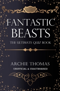 Immagine di copertina: Fantastic Beasts - The Ultimate Quiz Book 1st edition 9781785386459