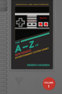 Omslagafbeelding: The A-Z of NES Games: Volume 1 3rd edition 9781785386794