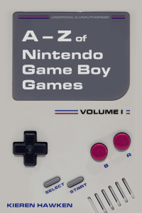 Titelbild: The A-Z of Nintendo Game Boy Games: Volume 1 3rd edition 9781785387784