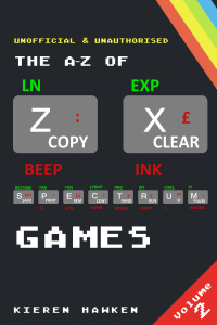 Cover image: The A-Z of Sinclair ZX Spectrum Games: Volume 2 3rd edition 9781785388026