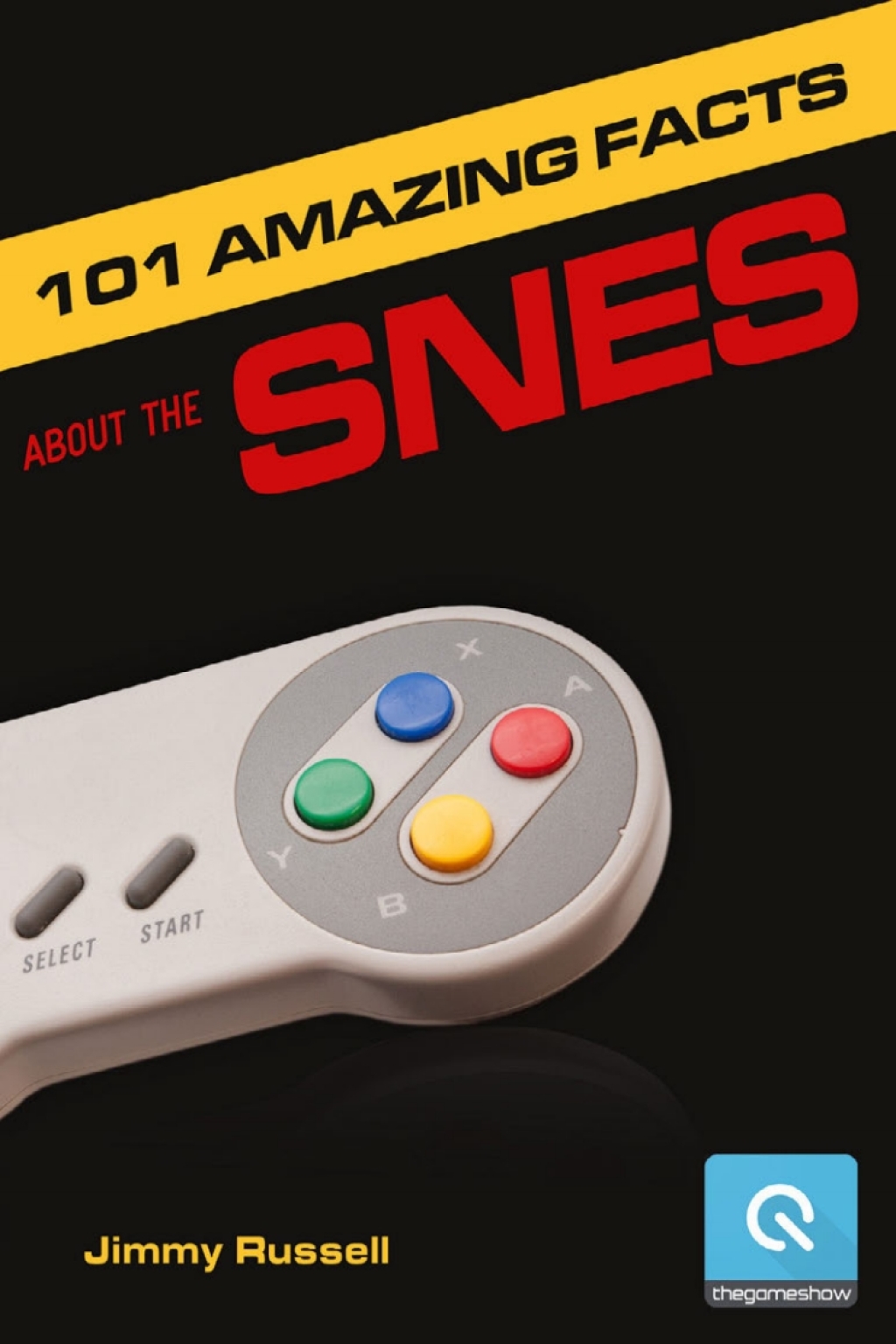 101 Amazing Facts about the SNES 1st Edition
