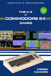 Cover image: The A-Z of Commodore 64 Games: Volume 1 2nd edition 9781785389764