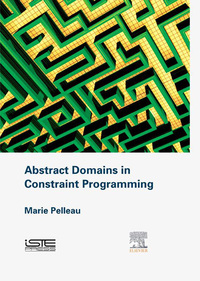 صورة الغلاف: Abstract Domains in Constraint Programming 9781785480102