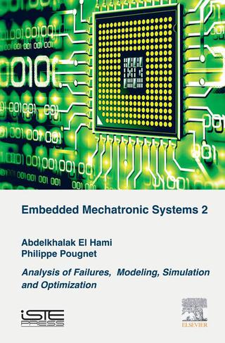 Imagen de portada: Embedded Mechatronic Systems, Volume 2: Analysis of Failures, Modeling, Simulation and Optimization 9781785480140