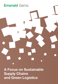 Cover image: A Focus on Sustainable Supply Chains and Green Logistics 9781785609046