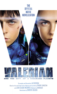 Cover image: Valerian and the City of a Thousand Planets: The Official Movie Novelization 9781785653841