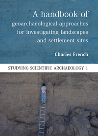 Imagen de portada: A Handbook of Geoarchaeological Approaches to Settlement Sites and Landscapes 9781785700910