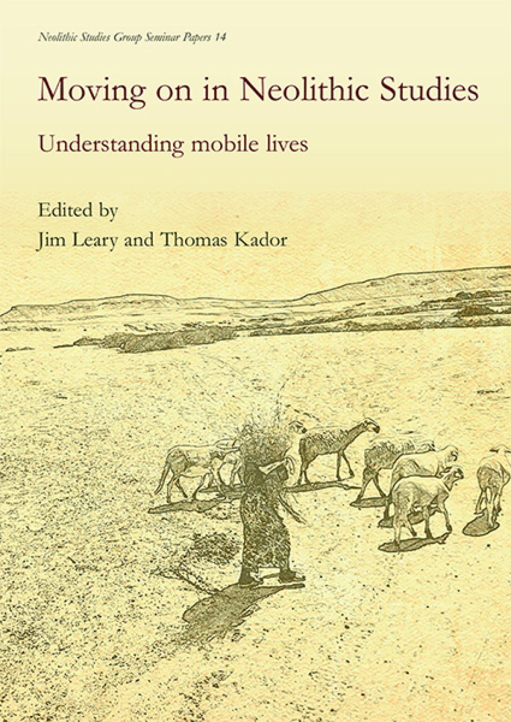 Moving on in Neolithic Studies Understanding Mobile Lives