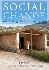 Cover image: Social Change in Aegean Prehistory 9781785702198