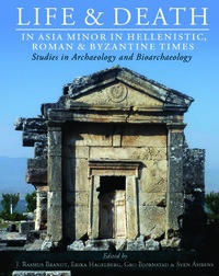 Cover image: Life and Death in Asia Minor in Hellenistic, Roman and Byzantine Times 9781785703591