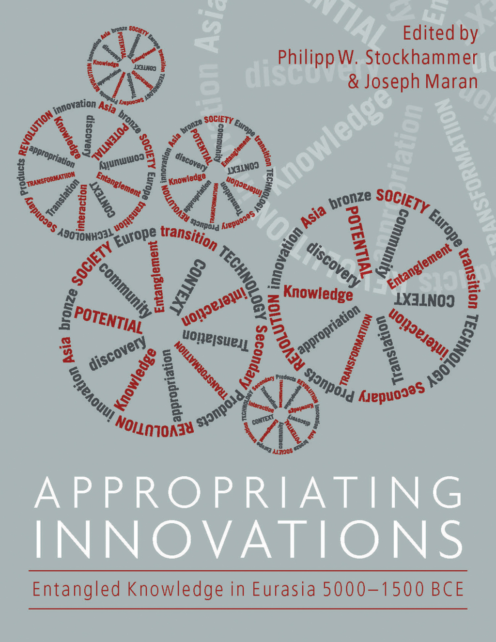 Appropriating Innovations Entangled Knowledge in Eurasia, 5000‒1500 BCE