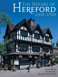 Cover image: The Houses of Hereford 1200-1700 9781785708169