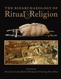 Omslagafbeelding: The Bioarchaeology of Ritual and Religion 9781785708282