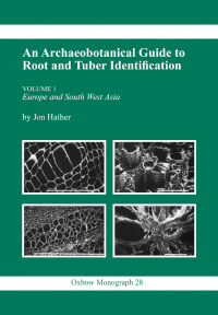 Imagen de portada: Archaeobotanical Guide to Root & Tuber Identification 9780946897551