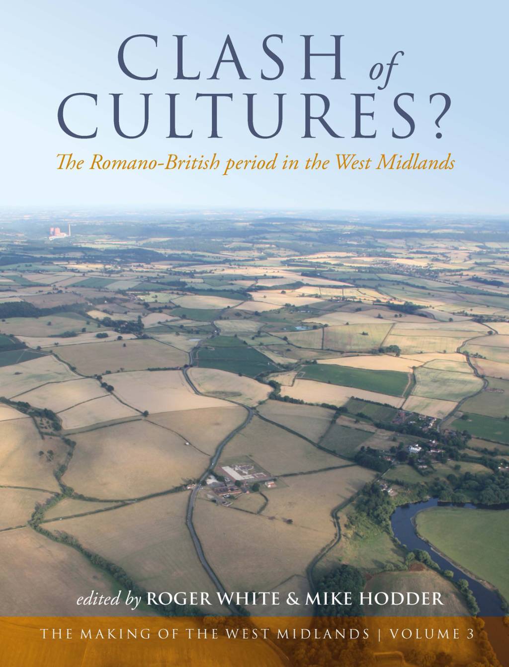 Clash of Cultures? The Romano-British Period in the West Midlands