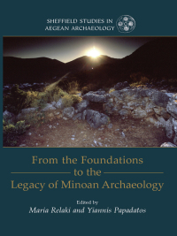 Omslagafbeelding: From the Foundations to the Legacy of Minoan Archaeology 9781785709265