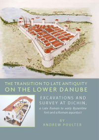 Omslagafbeelding: The Transition to Late Antiquity on the lower Danube 9781785709586