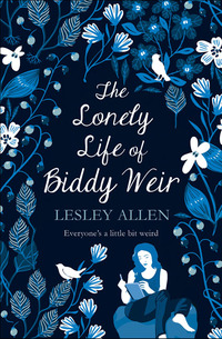 Cover image: The Lonely Life of Biddy Weir 9781785770388