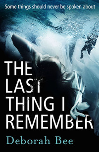 صورة الغلاف: The Last Thing I Remember 9781785770203