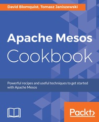 Immagine di copertina: Apache Mesos Cookbook 1st edition 9781785884627