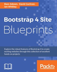 Cover image: Bootstrap 4 Site Blueprints 1st edition 9781785889653