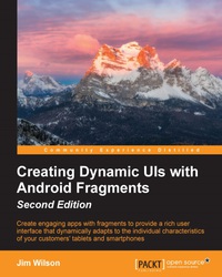 صورة الغلاف: Creating Dynamic UIs with Android Fragments - Second Edition 2nd edition 9781785889592