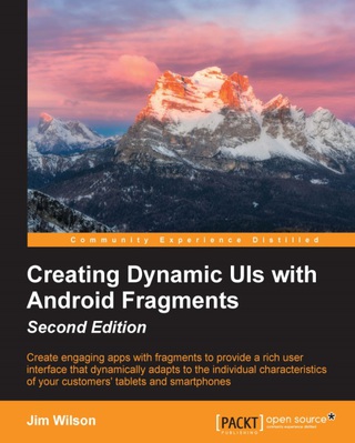 صورة الغلاف: Creating Dynamic UIs with Android Fragments 2nd edition 9781785889592
