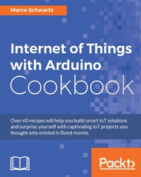 Omslagafbeelding: Internet of Things with Arduino Cookbook 1st edition 9781785286582