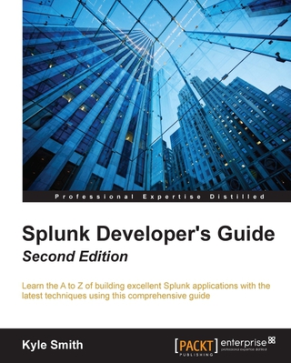 表紙画像: Splunk Developer's Guide - Second Edition 2nd edition 9781785882371