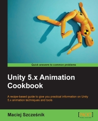 Cover image: Unity 5.x Animation Cookbook 1st edition 9781785883910