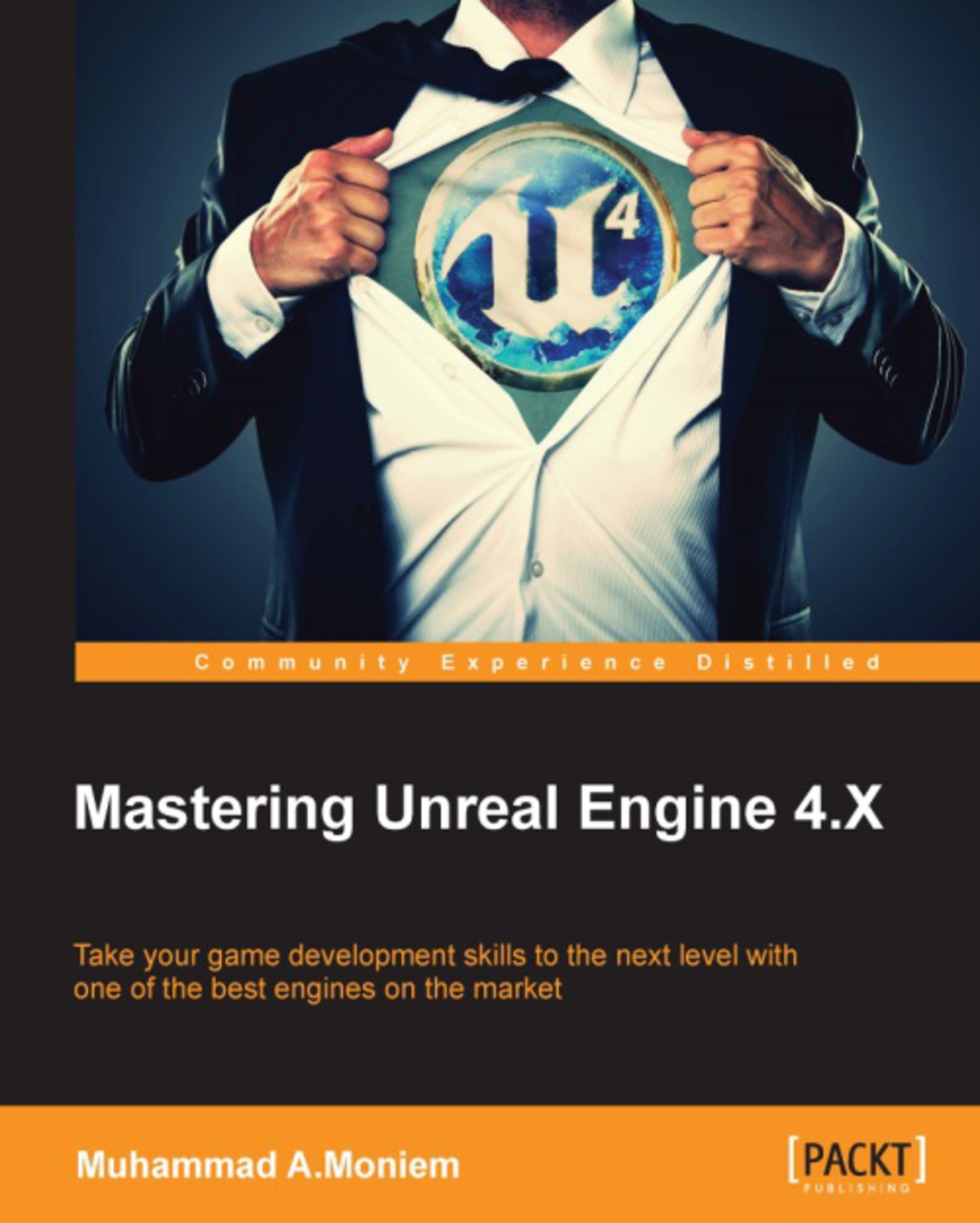 Mastering Unreal Engine 4.X 1st Edition