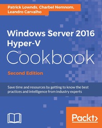 Cover image: Windows Server 2016 Hyper-V Cookbook - Second Edition 2nd edition 9781785884313