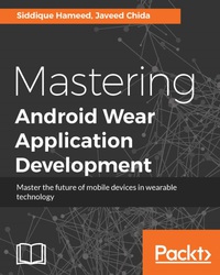 Cover image: Mastering Android Wear Application Development 1st edition 9781785881725