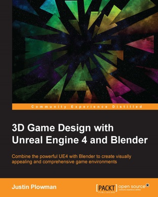Cover image: 3D Game Design with Unreal Engine 4 and Blender 1st edition 9781785881466